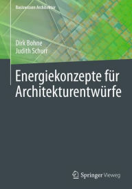 Title: Energiekonzepte fï¿½r Architekturentwï¿½rfe, Author: Dirk Bohne