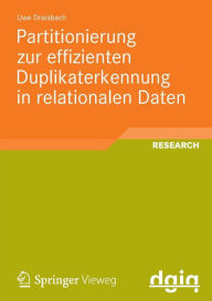 Title: Partitionierung zur effizienten Duplikaterkennung in relationalen Daten, Author: Uwe Draisbach