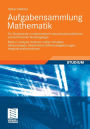 Aufgabensammlung Mathematik. Band 2: Analysis mehrerer reeller Variablen, Vektoranalysis, Gew�hnliche Differentialgleichungen, Integraltransformationen: F�r Studierende in mathematisch-naturwissenschaftlichen und technischen Studieng�ngen