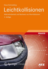 Title: Leichtkollisionen: Wahrnehmbarkeit und Nachweis von Pkw-Kollisionen, Author: Klaus Schmedding