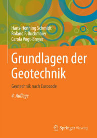 Title: Grundlagen der Geotechnik: Geotechnik nach Eurocode, Author: Hans-Henning Schmidt