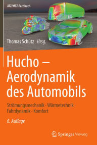 Title: Hucho - Aerodynamik des Automobils: Strï¿½mungsmechanik, Wï¿½rmetechnik, Fahrdynamik, Komfort, Author: Thomas Schïtz