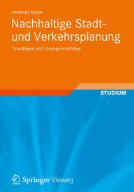 Title: Nachhaltige Stadt- und Verkehrsplanung: Grundlagen und Lösungsvorschläge, Author: Johannes Meyer