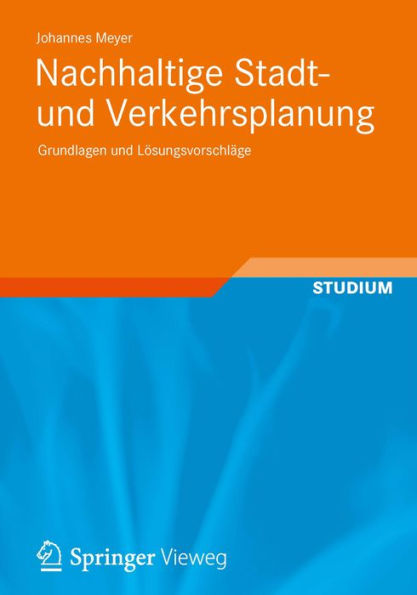 Nachhaltige Stadt- und Verkehrsplanung: Grundlagen und Lösungsvorschläge