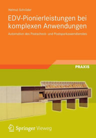 Title: EDV-Pionierleistungen bei komplexen Anwendungen: Automation des Postscheck- und Postsparkassendienstes, Author: Helmut Schröder