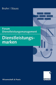 Title: Dienstleistungsmarken: Forum Dienstleistungsmanagement, Author: Manfred Bruhn