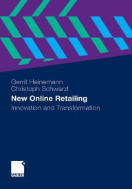 Title: New Online Retailing: Innovation and Transformation, Author: Gerrit Heinemann