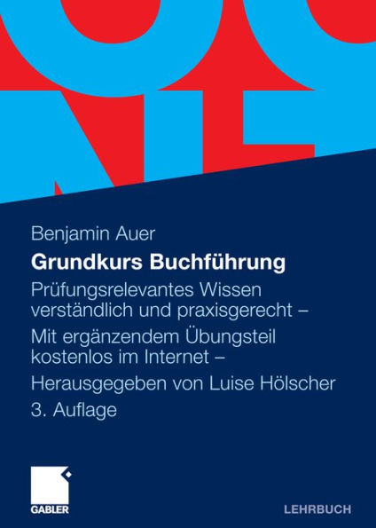 Grundkurs Buchführung: Prüfungsrelevantes Wissen verständlich und praxisgerecht - Mit ergänzendem Übungsteil kostenlos im Internet