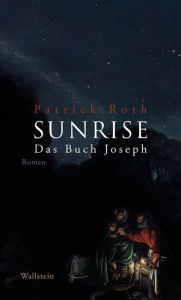 Title: Sunrise: Das Buch Joseph, Author: Patrick Roth