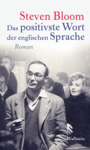 Title: Das positivste Wort der englischen Sprache: Roman, Author: Steven Bloom