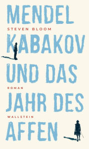 Title: Mendel Kabakov und das Jahr des Affen: Roman, Author: Steven Bloom