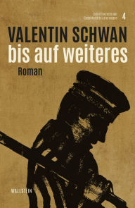 Title: Bis auf Weiteres, Author: Valentin Schwan