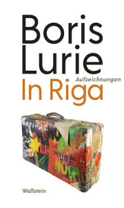 Title: In Riga: Aufzeichnungen, Author: Boris Lurie