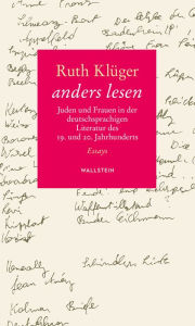Title: Anders lesen: Juden und Frauen in der deutschsprachigen Literatur des 19. und 20. Jahrhunderts, Author: Ruth Klüger