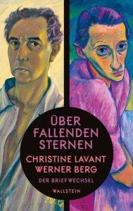 Title: Über fallenden Sternen: Der Briefwechsel, Author: Werner Berg