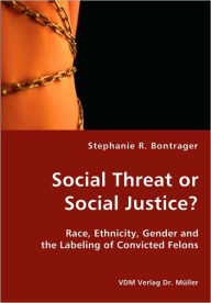 Title: Social Threat or Social Justice?, Author: Stephanie Bontrager