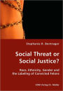 Social Threat Or Social Justice?