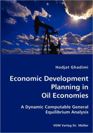 Title: Economic Development Planning in Oil Economies, Author: Hodjat Ghadimi