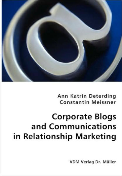 Corporate Blogs and Communications in Relationship Management