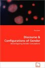 Discourse & Configurations Of Gender - Reconfiguring Gender Conceptions