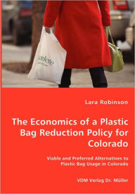 The Economics Of A Plastic Bag Reduction Policy For Colorado
