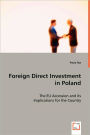 Foreign Direct Investment In Poland - The Eu Accession And Its Implications For The Country