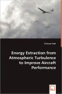 Energy Extraction From Atmospheric Turbulence To Improve Aircraft Performance