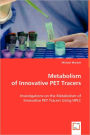 Metabolism Of Innovative Pet Tracers