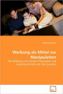 Werbung Als Mittel Zur Manipulation