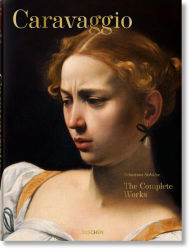 Title: Caravaggio. The Complete Works, Author: Sebastian Schütze