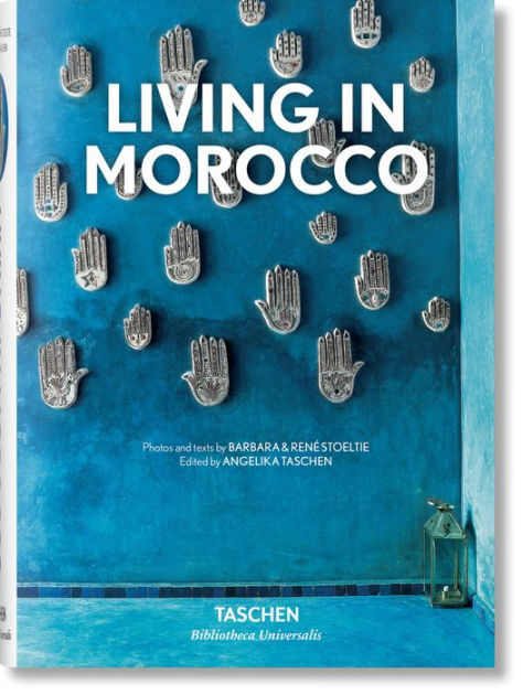 Living in Morocco by Barbara & René Stoeltie, Taschen