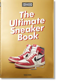 Title: Sneaker Freaker. The Ultimate Sneaker Book, Author: Simon  Wood