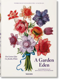 Title: A Garden Eden. Masterpieces of Botanical Illustration, Author: H. Walter Lack