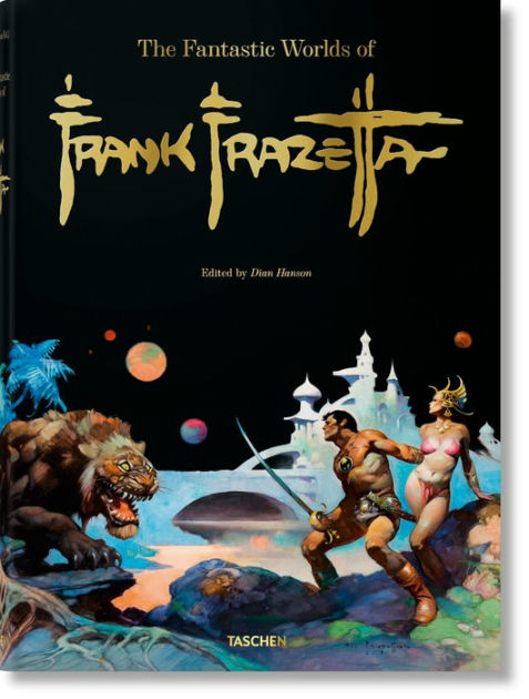 The Fantastic Worlds of Frank Frazetta by Dan Nadel, Zak Smith