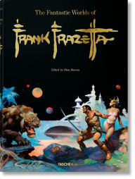 Title: The Fantastic Worlds of Frank Frazetta, Author: Dan Nadel