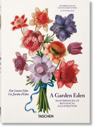 Title: A Garden Eden. Masterpieces of Botanical Illustration. 40th Ed., Author: H. Walter Lack