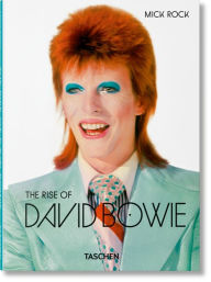 Title: Mick Rock. The Rise of David Bowie. 1972-1973, Author: Barney Hoskyns