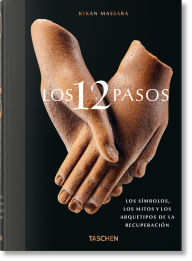 Title: Los 12 Pasos. Los símbolos, los mitos y los archetipos de la recuperación, Author: Kikan Massara