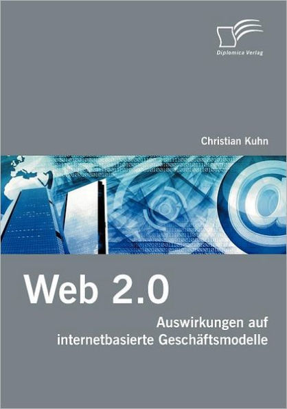Web 2.0: Auswirkungen auf internetbasierte Geschï¿½ftsmodelle