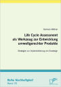 Life Cycle Assessment als Werkzeug zur Entwicklung umweltgerechter Produkte