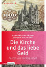Die Kirche und das liebe Geld: Fakten und Hintergründe
