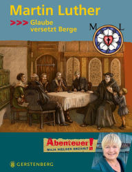 Title: Martin Luther: Glaube versetzt Berge, Author: Maja Nielsen