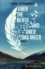 Title: Über die Berge und das Meer, Author: Dirk Reinhardt
