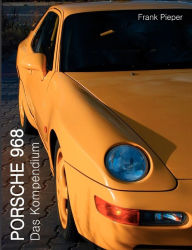 Title: Porsche 968: Das Kompendium, Author: Frank Pieper
