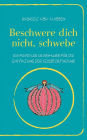 Beschwere Dich Nicht, Schwebe