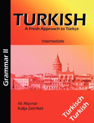 Title: Turkish Grammar II / Tï¿½rkische Grammatik II: A Fresh Approach to Tï¿½rkce, Author: Katja Zehrfeld