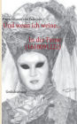 Und Wenn Ich Weine...