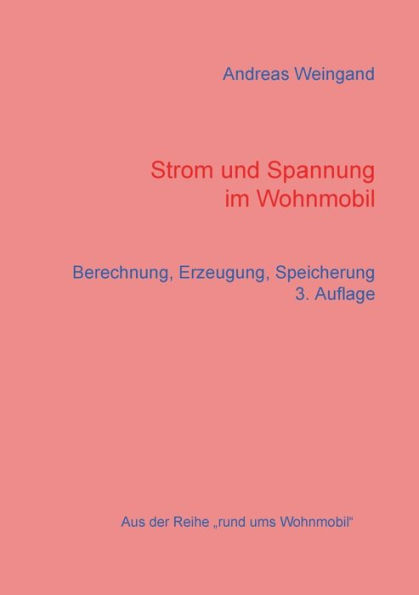 Strom und Spannung im Wohnmobil: Berechnung, Erzeugung, Speicherung