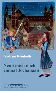 Title: Nenn mich noch einmal Jochanaan, Author: Gudrun Reinboth