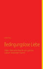 Bedingungslose Liebe